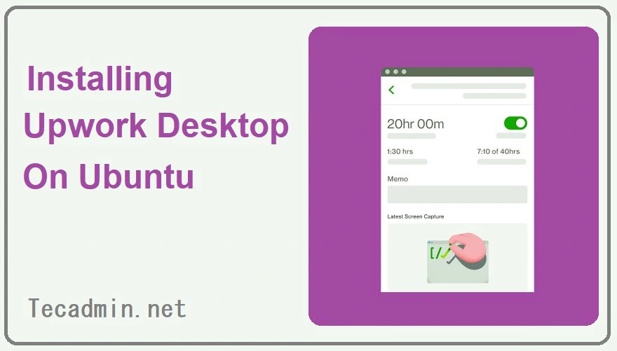 Installing Upwork Desktop App on Ubuntu TecAdmin