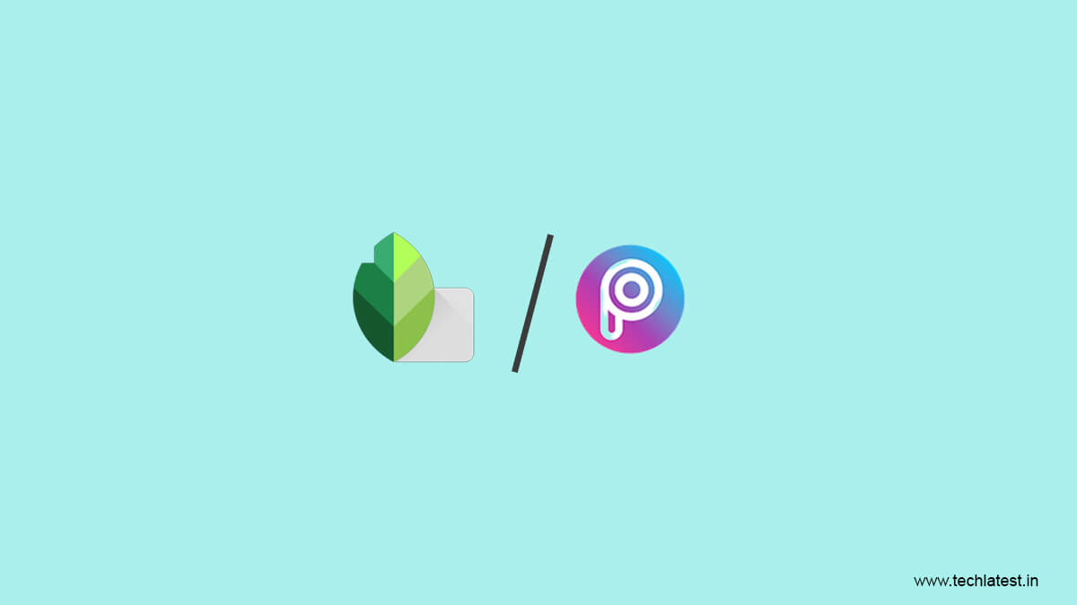 Snapseed Vs PicsArt Which One to Choose? TechLatest