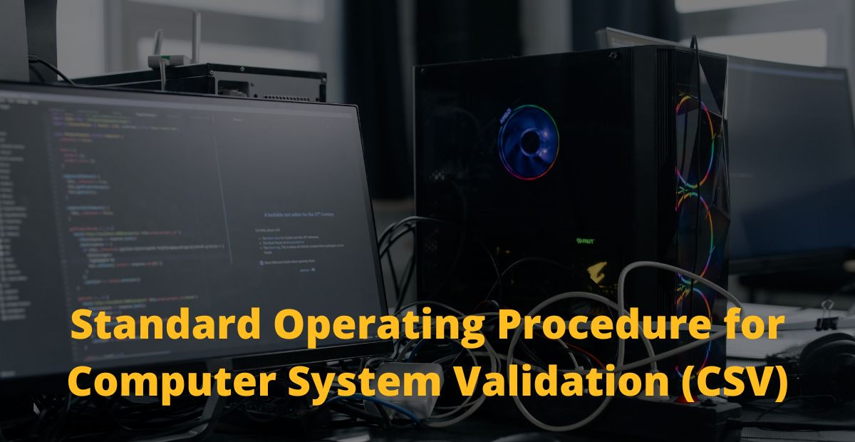 Standard Operating Procedure For Computer System Validation (CSV