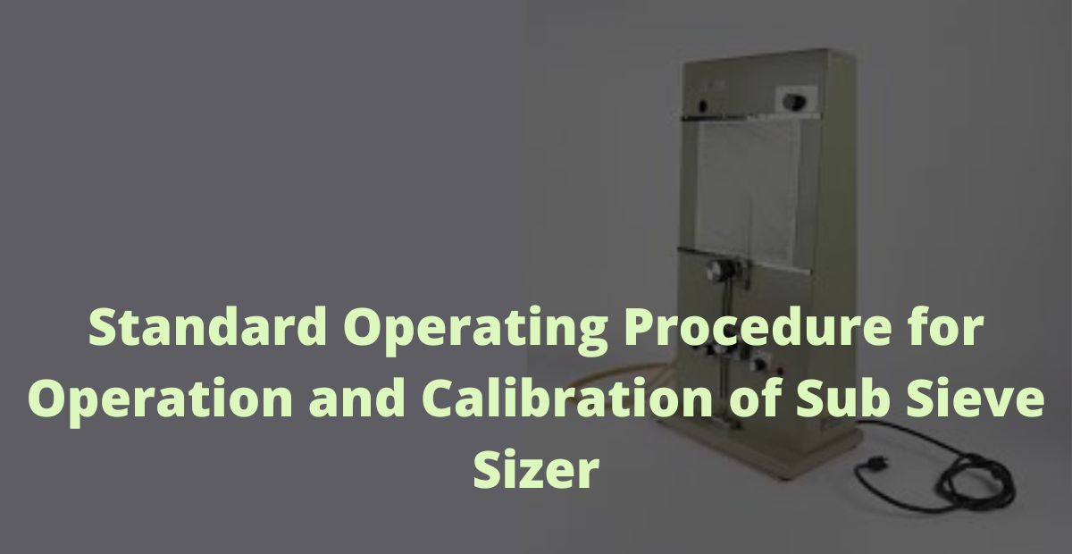 SOP For Operation And Calibration Of Sub Sieve Sizer Techpublish