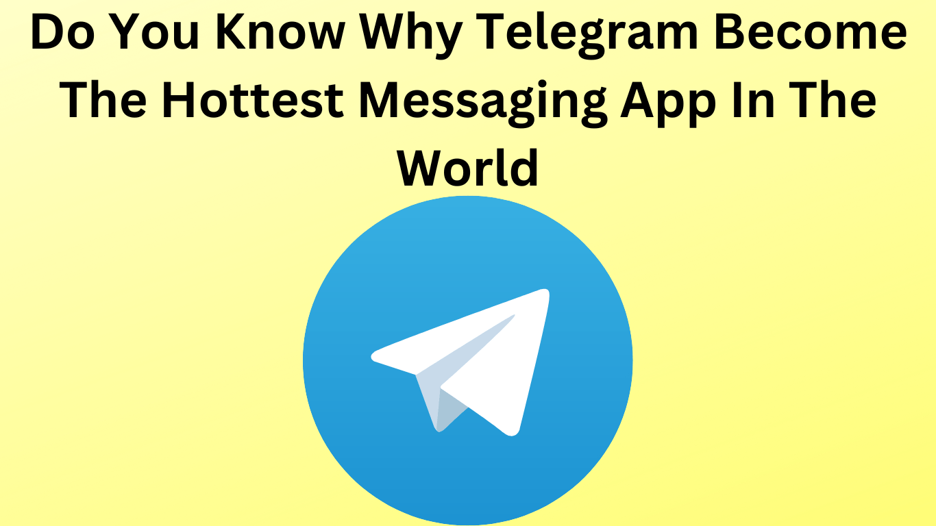 Telegram Hottest Messaging App Features Overview(01)