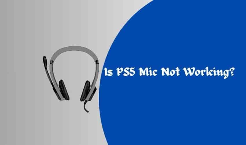 Is PS5 Mic Not Working? (Troubleshoot With This Guide)