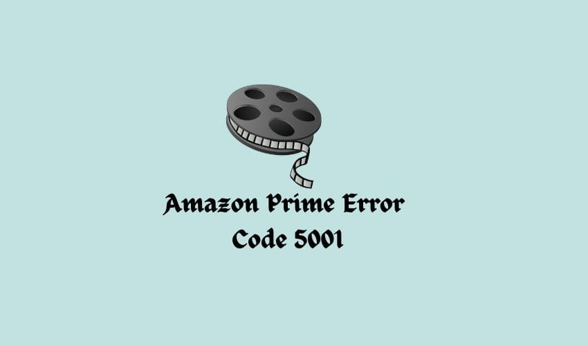 Amazon Prime Error Code 5001 Fix it in minutes