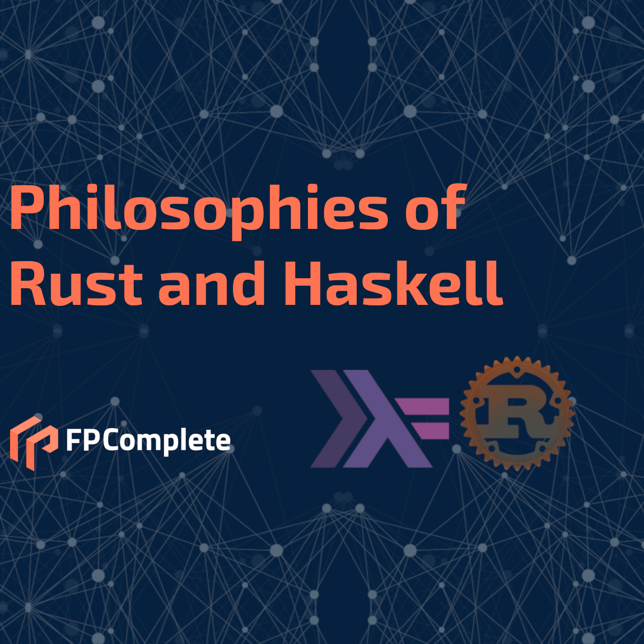Philosophies of Rust and Haskell