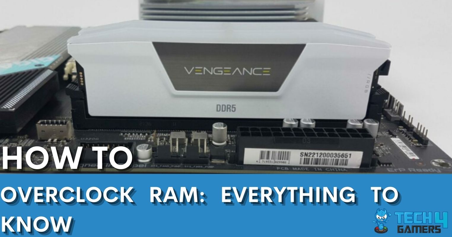 How To Overclock RAM? Everything To Know Tech4Gamers