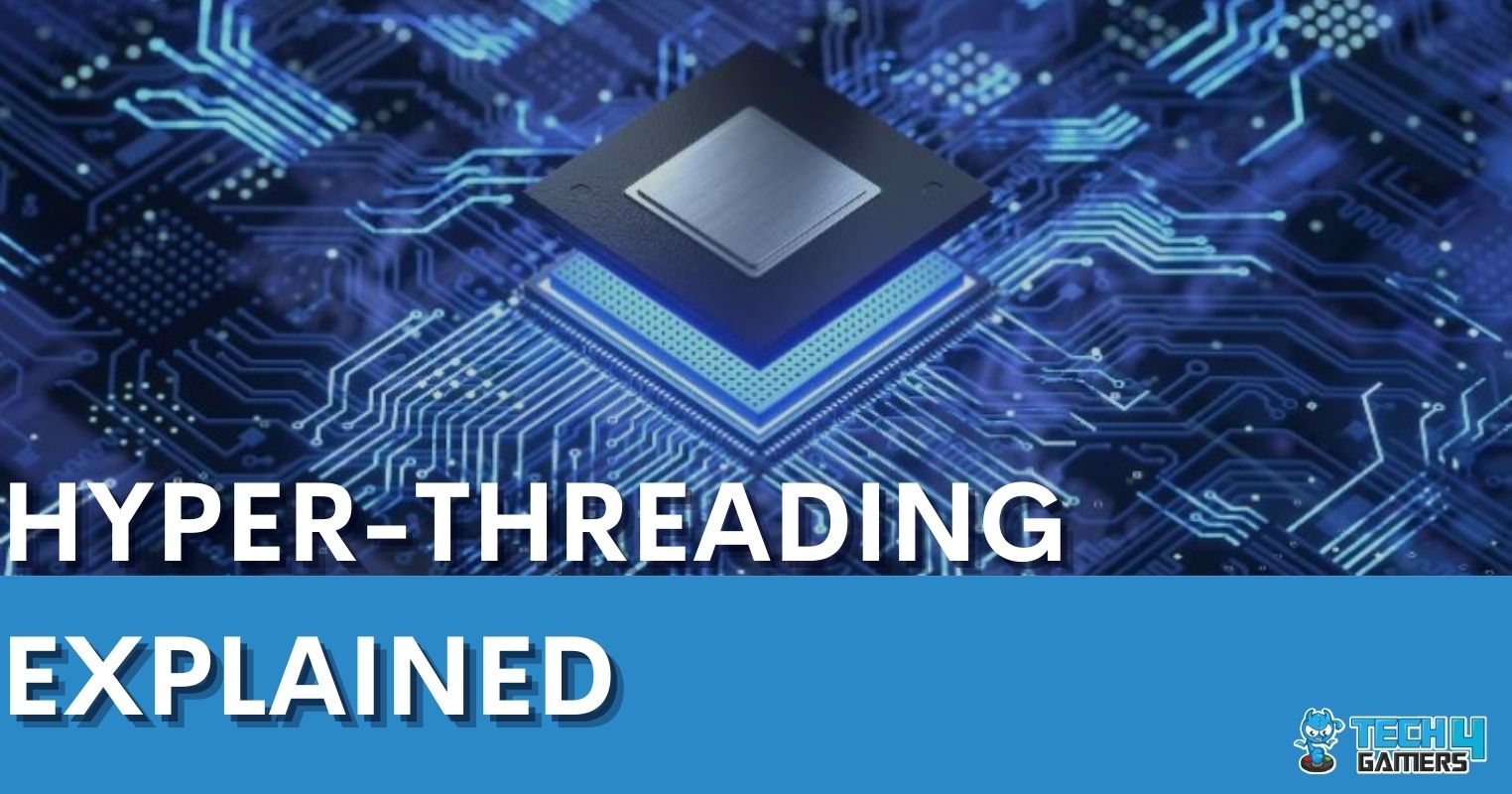 HyperThreading Everything To Know Tech4Gamers