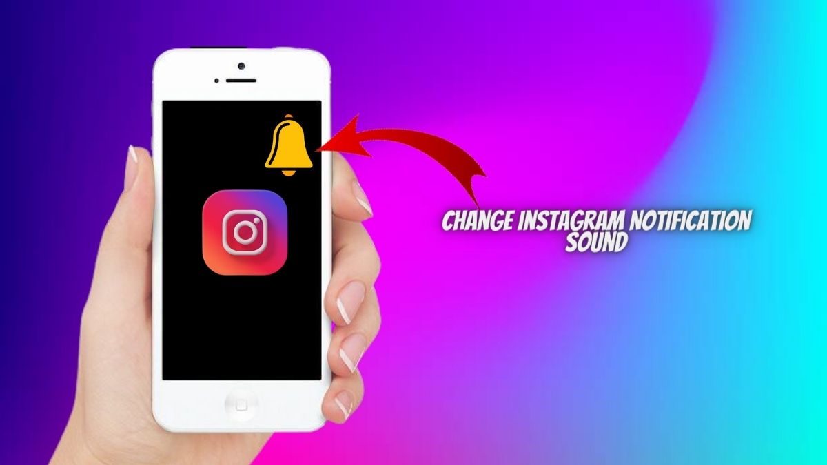 How to Change Instagram Notification Sound