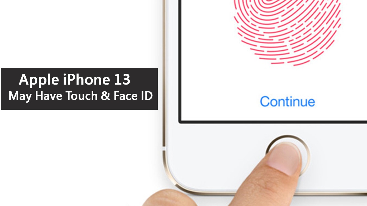 Apple iPhone 13 may have both Touch and Face ID as Claimed