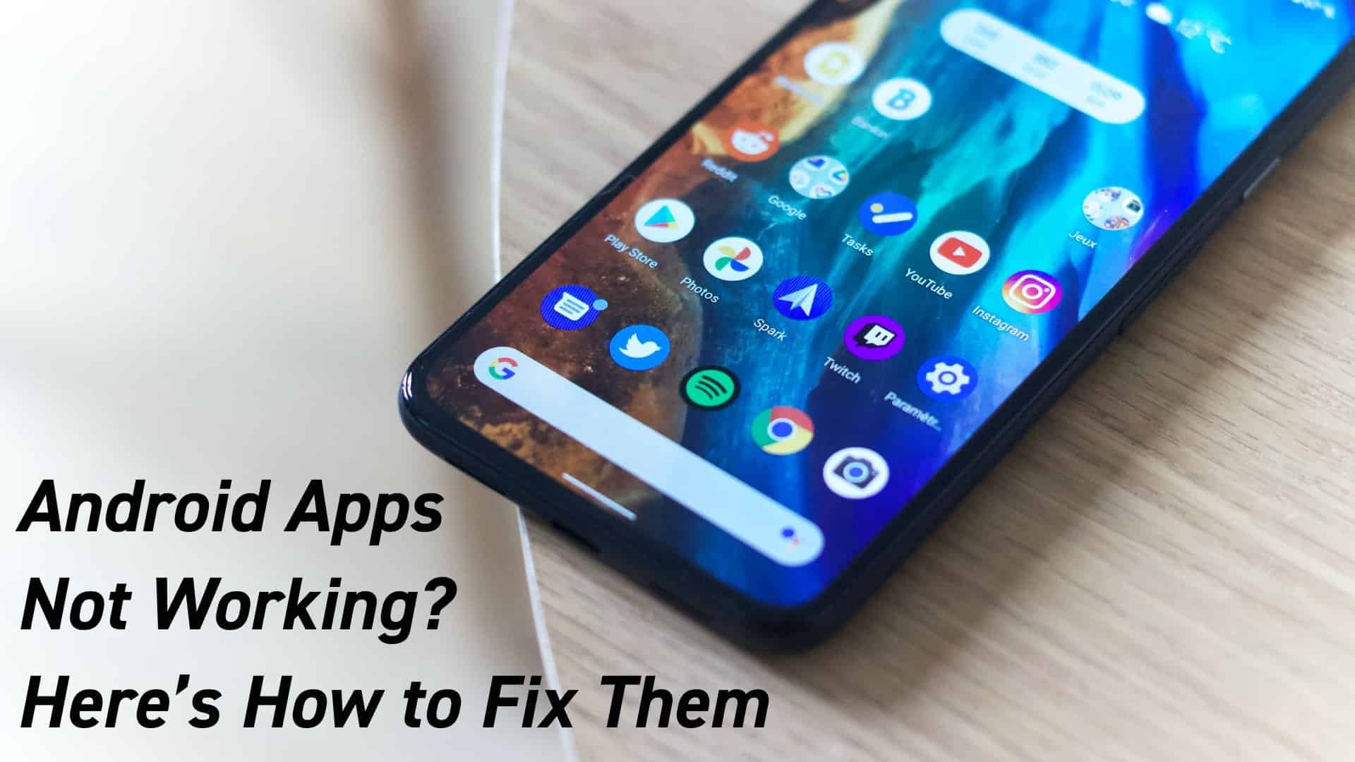 Apps Not Working on Android? Here are the 9 Best Fixes You Should Try