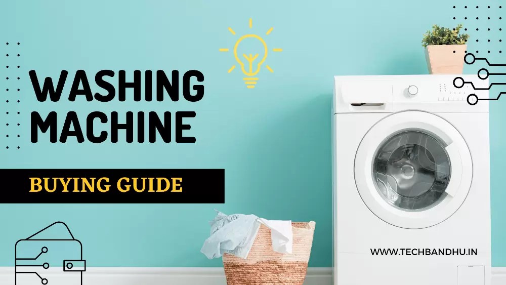 A Comprehensive Washing Machine Buying Guide for India September 18, 2024