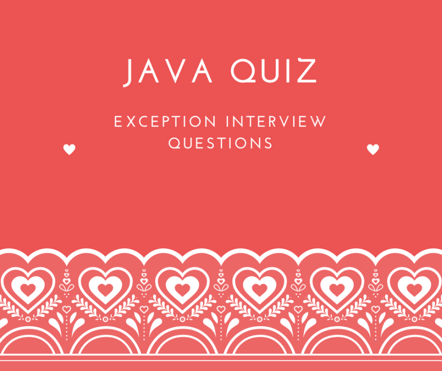 Java Exception Quiz with 20 Interview Questions