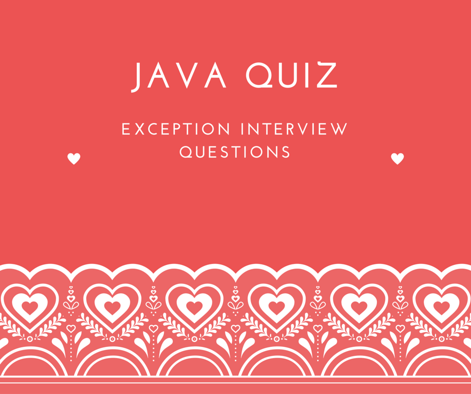 Java Exception Quiz with 20 Interview Questions