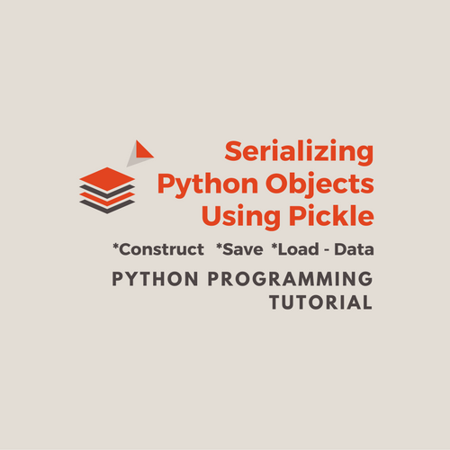 How to Serialize Python Objects Using Pickle?