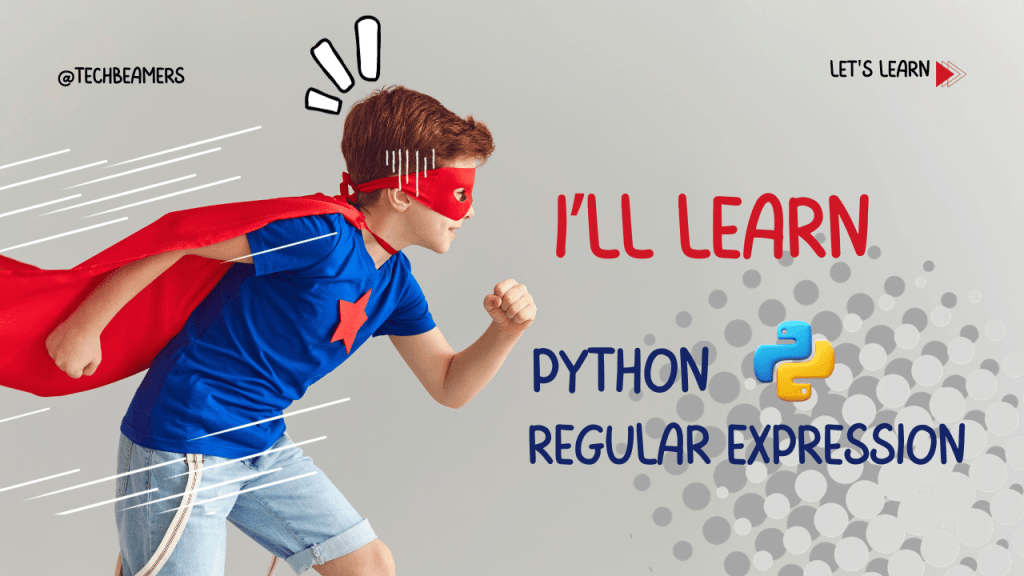 Python Regular Expression Made Easy to Learn