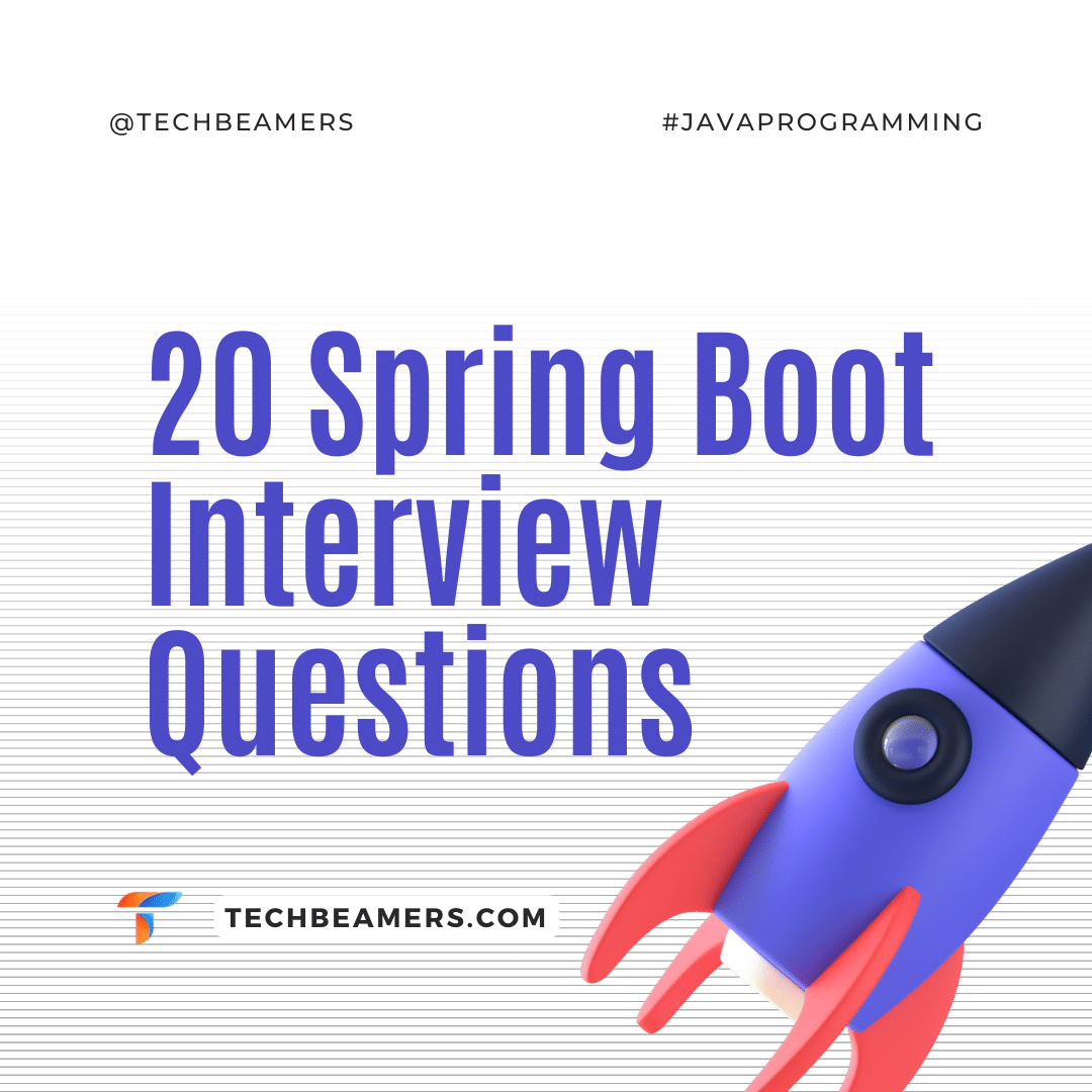 Spring Boot Interview Questions for Good Results