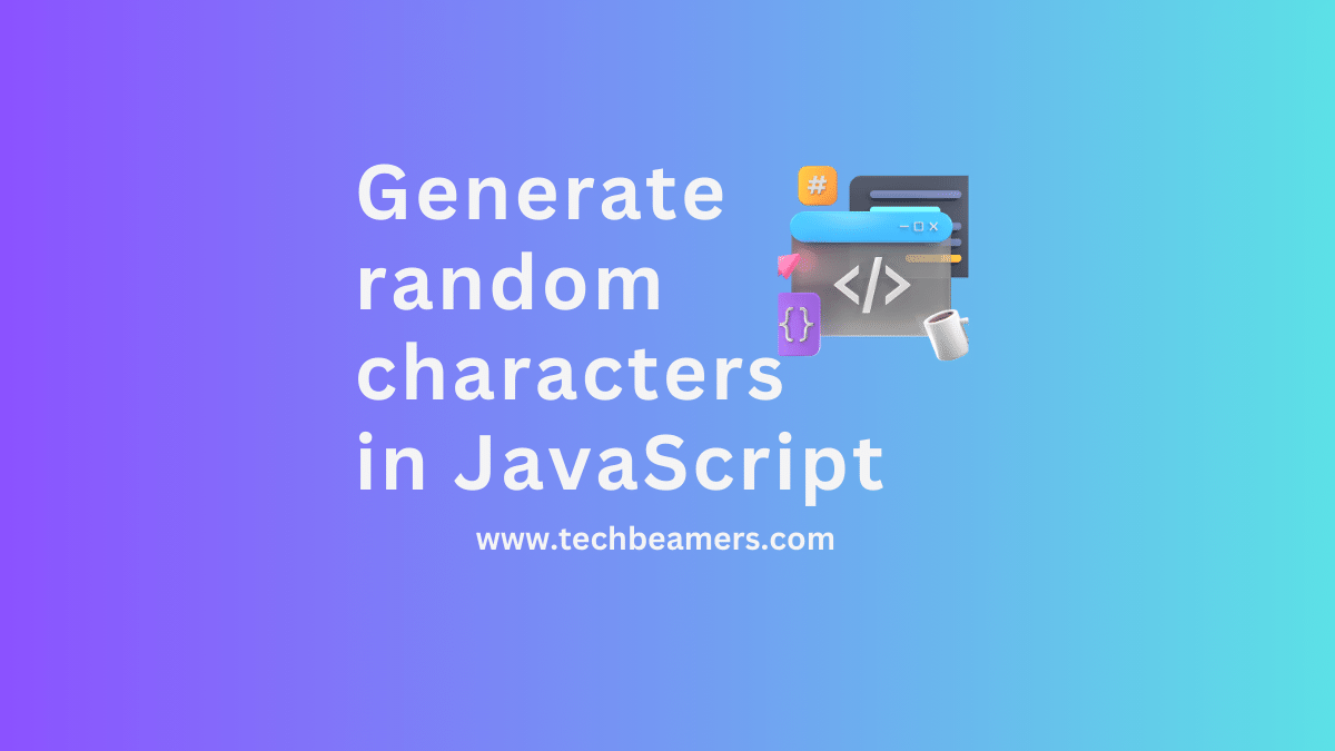 Generate Random Characters in JavaScript with Examples