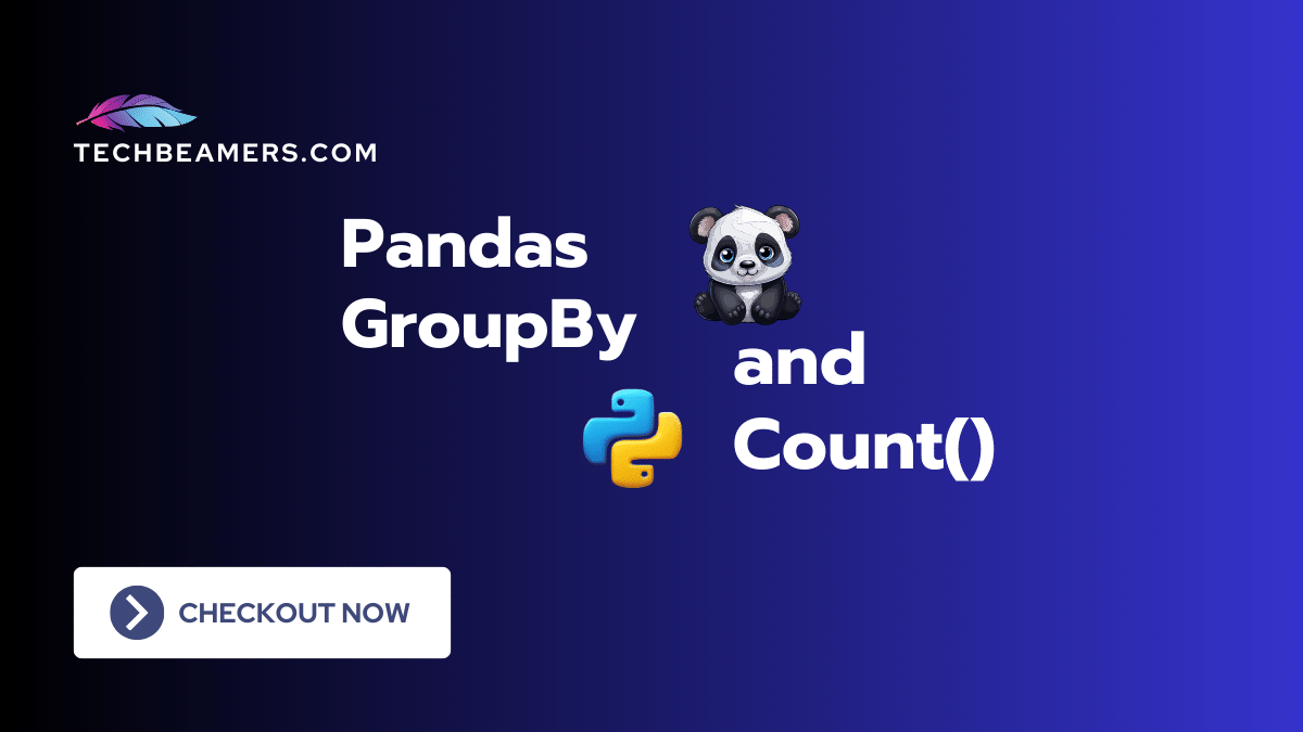Pandas GroupBy() and Count() All You Need to Know