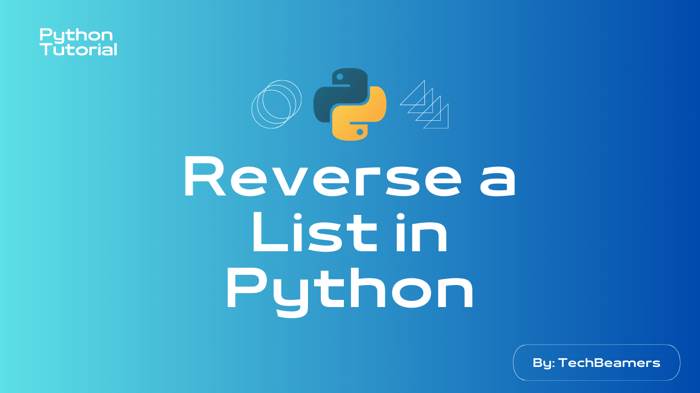 Simple Ways to Reverse a List in Python