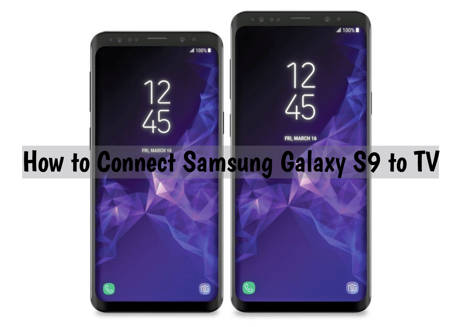 How to Connect Samsung Galaxy S9 to TV TechBeasts
