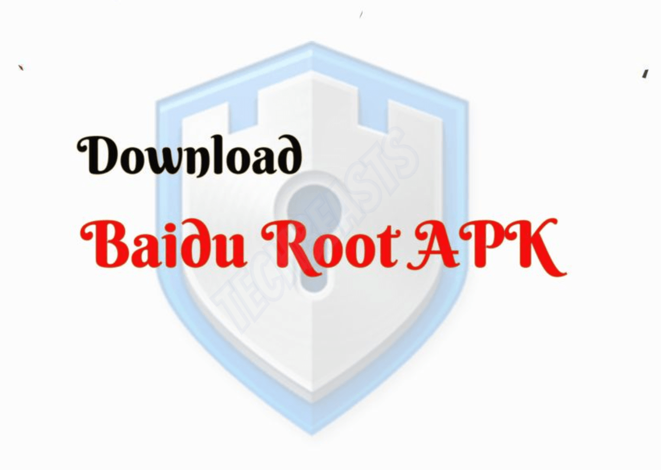 Download Baidu Root APK 2018 * Latest * TechBeasts