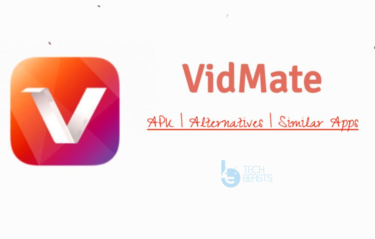 VidMate Alternatives Similar Apps [ Android, Windows, Mac ] TechBeasts