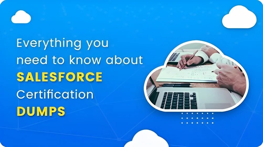 Everything you need to know about Salesforce Certification Dumps Tech