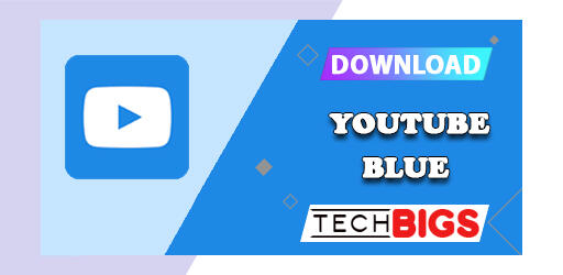 YouTube Blue APK 2021 Download Latest version for Android