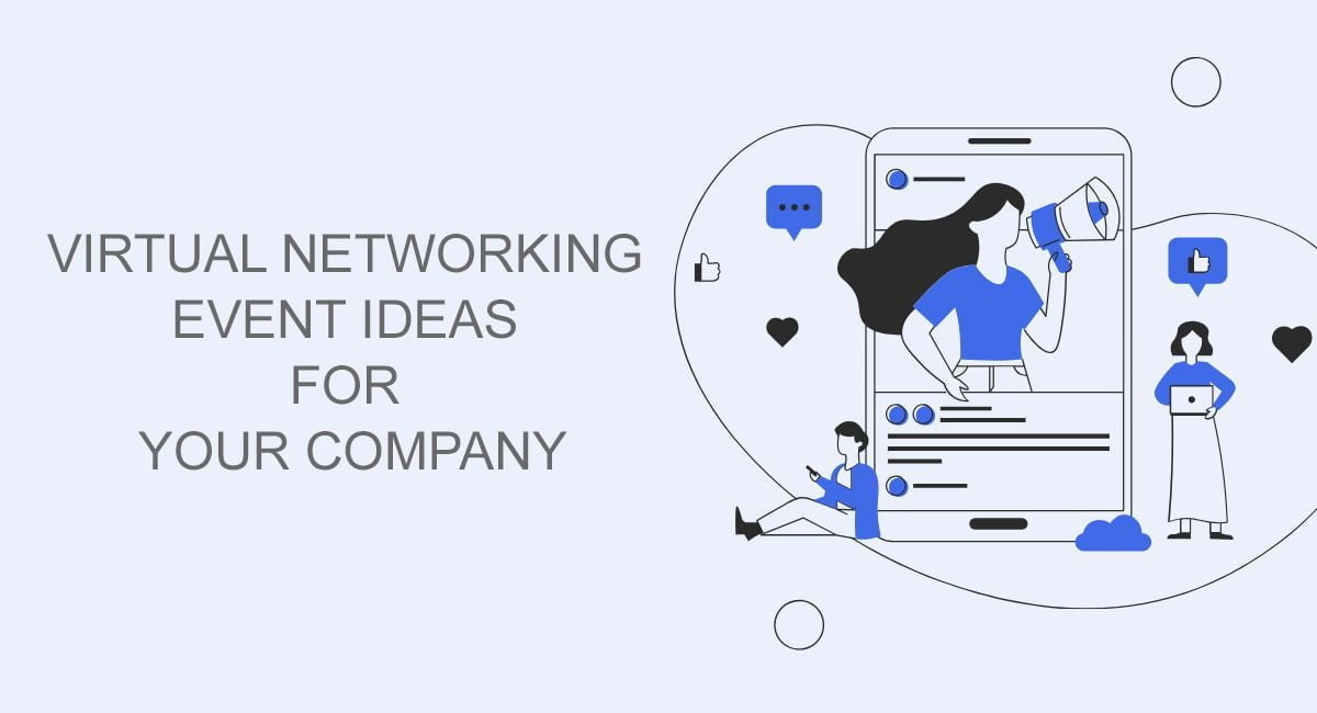 8 Virtual Networking Event Ideas For Your Company