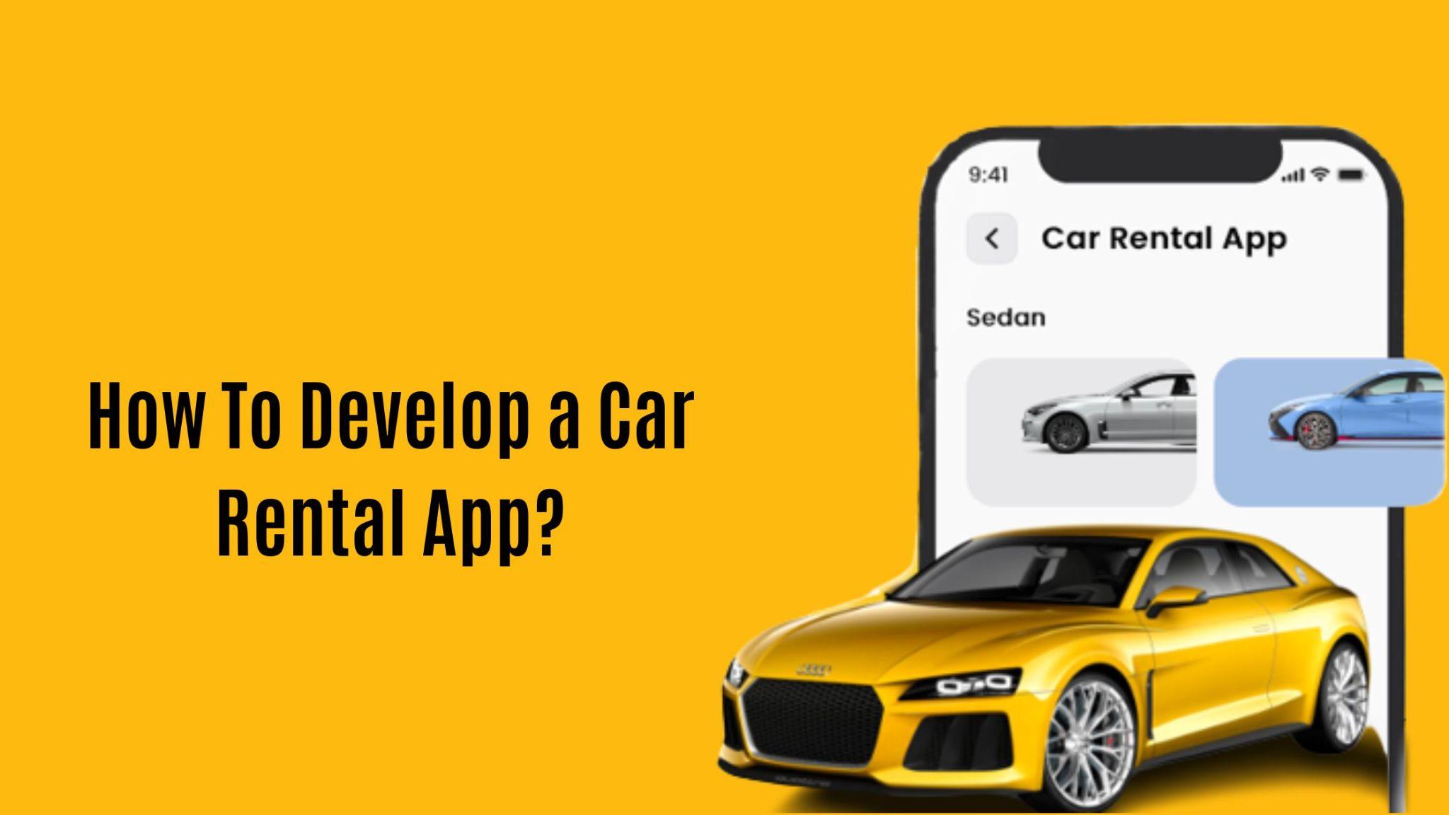 How To Develop A Car Rental App?