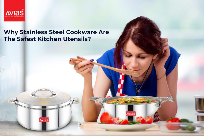 Why Stainless Steel Cookware Are The Safest Kitchen Utensils?