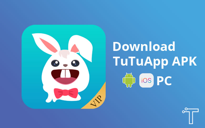Download TuTuApp APK on Android, iOS & PC (Full Updated) Tech Billow