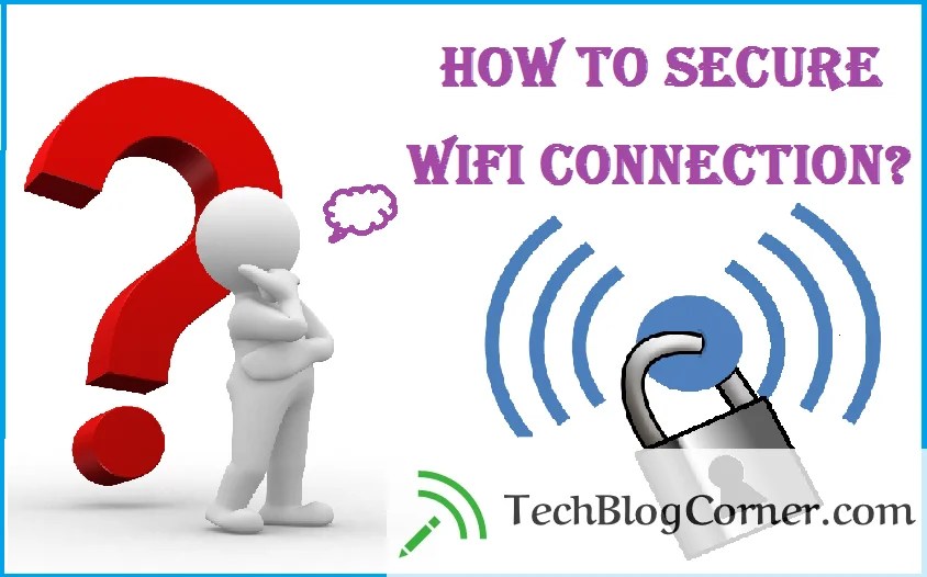 6 Tips to Secure Your WiFi Network TechBlogCorner®