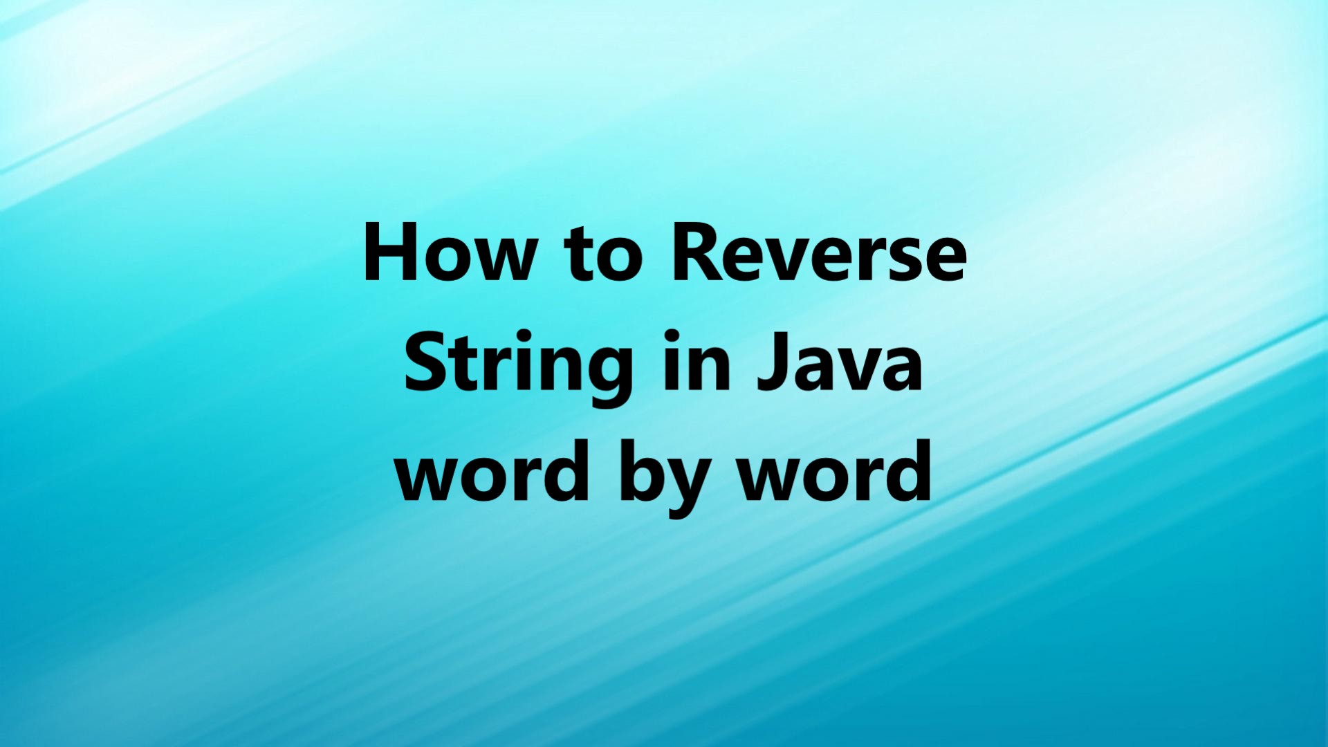 How to Reverse a String in Java word by word