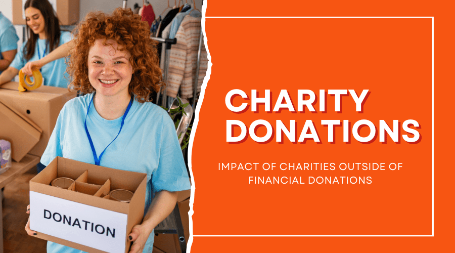 Understanding the Impact of Charities Outside of Financial Donations