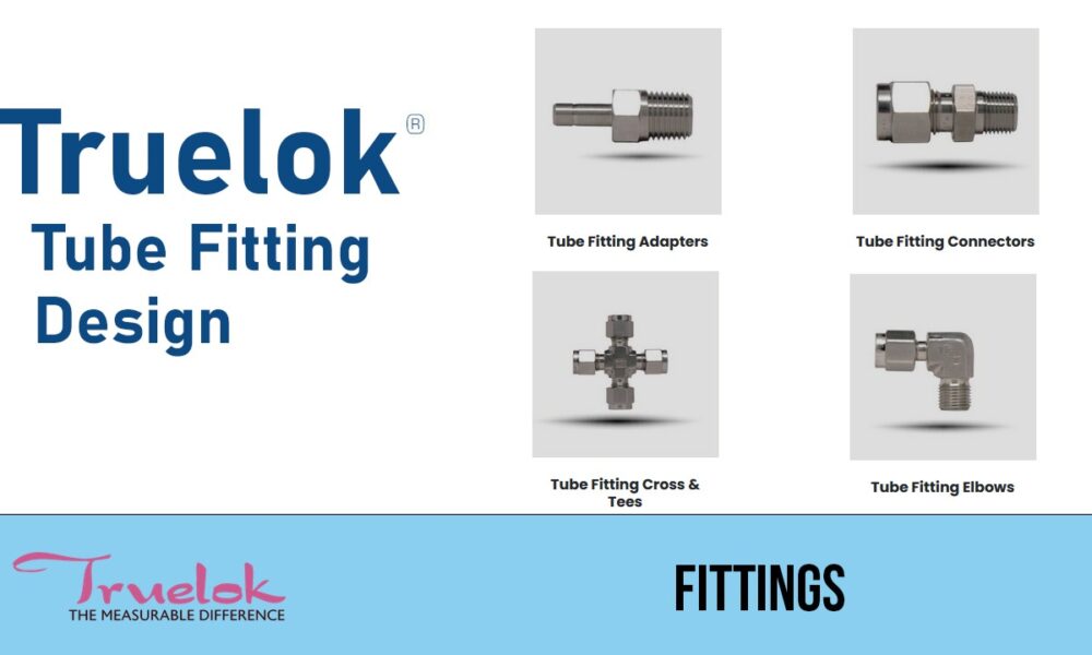 Truelok's Compression Tube Fittings, Tube Fitting Connectors, and Tube Fitting Adapters