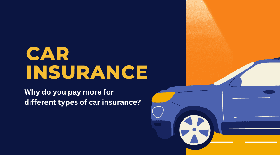 Why do you pay more for different types of car insurance? TechBullion