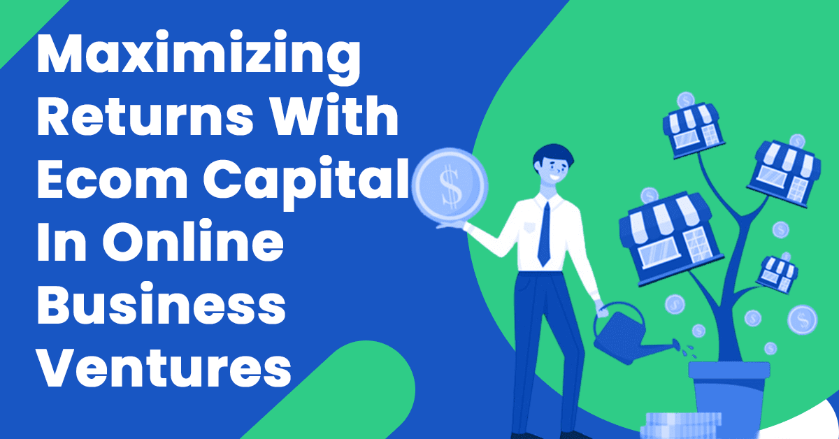 Maximizing Returns with Capital in Online Business Ventures TechBullion