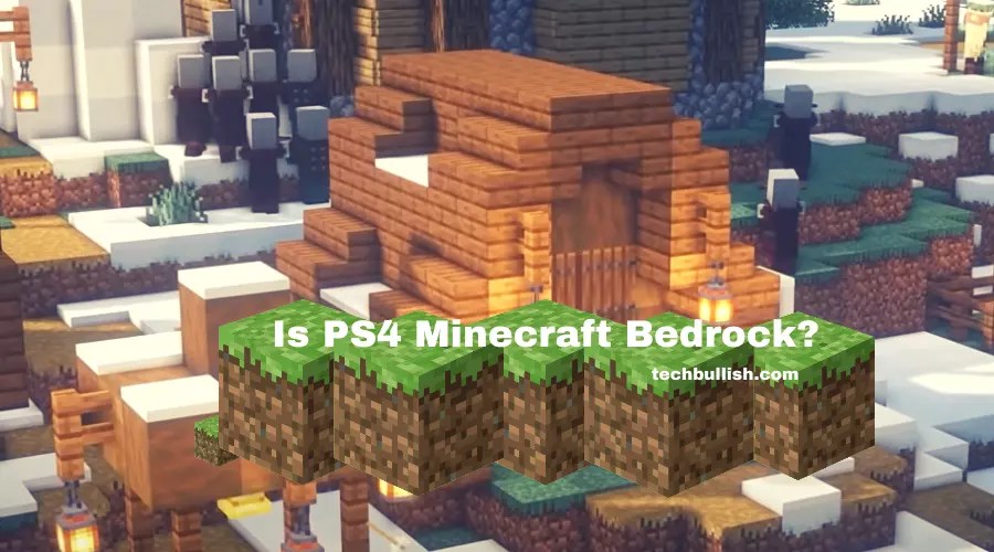 Is PS4 Minecraft Bedrock? How do you get Bedrock on PS4?