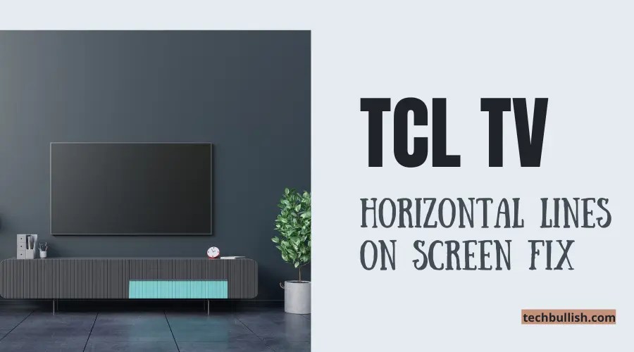 TCL TV Horizontal Lines on Screen (Causes+FIX)