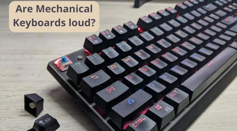 Are Mechanical Keyboards Loud? (Know This FIRST!)