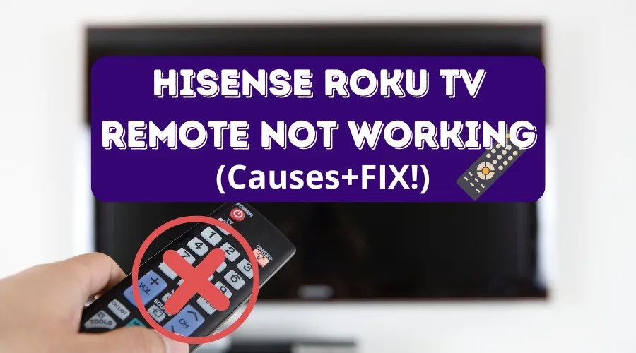 Hisense Roku Tv Remote Not Working (Reasons + FIX!)