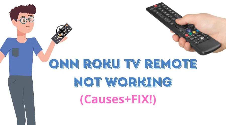 Onn Roku Tv Remote Not Working (Reasons + FIX!)