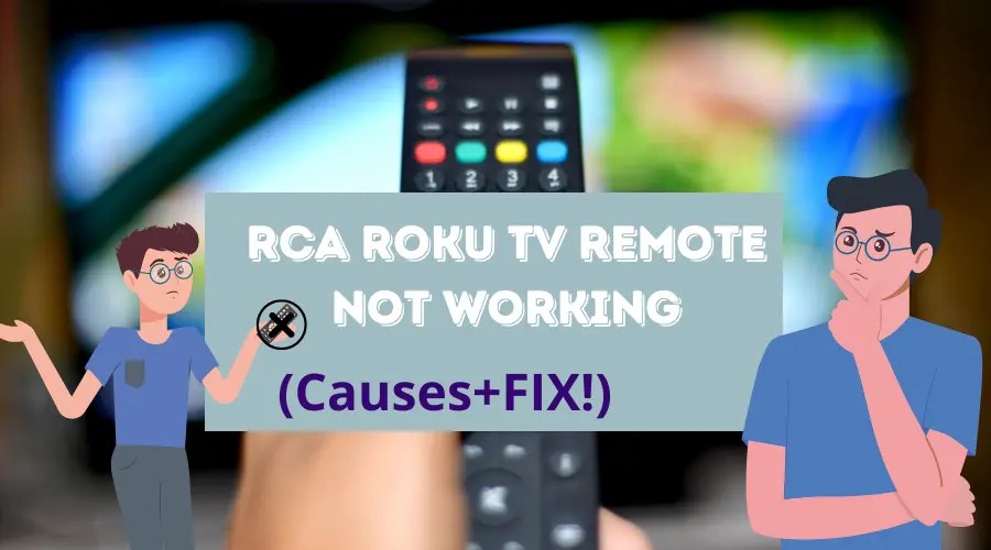 RCA Roku Tv Remote Not Working (Reasons + FIX!)