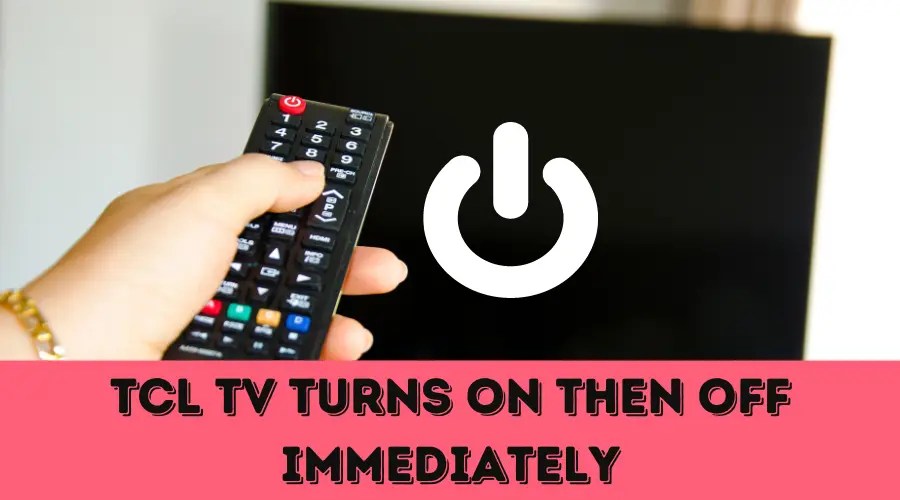 My TCL TV turns ON then OFF immediately (Causes+ FIX!)