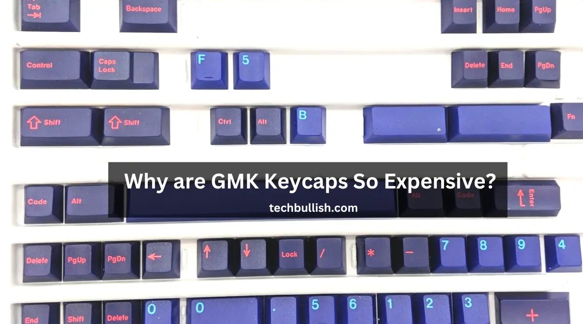 Why Are GMK Keycaps So Expensive?