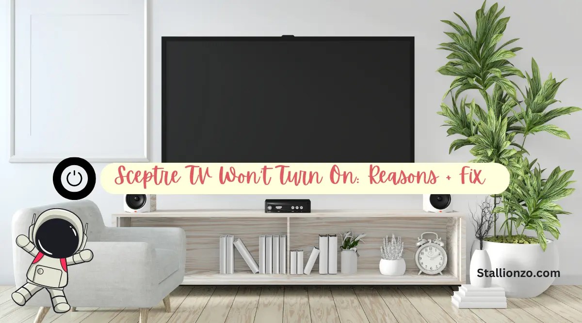 Sceptre TV Won't Turn On Reasons + Fix TechBullish