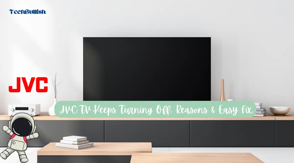 JVC TV turns ON then OFF immediately (Causes+ Easy FIX!)