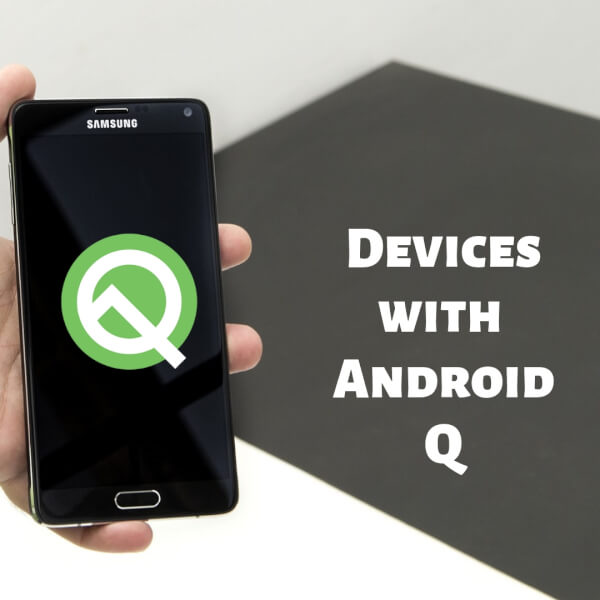 List of devices with Android Q Beta VersionNew devices with Android Q