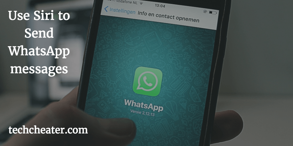Use Siri to Send Whatsapp messages Cydia tweak Techcheater
