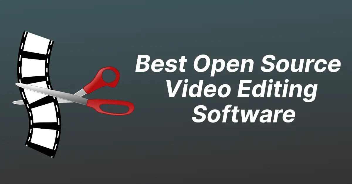 5 Best Open Source Video Editing Software